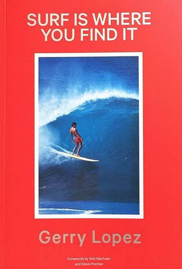 What We're Reading: Surf Is Where you Find It - Gerry Lopez